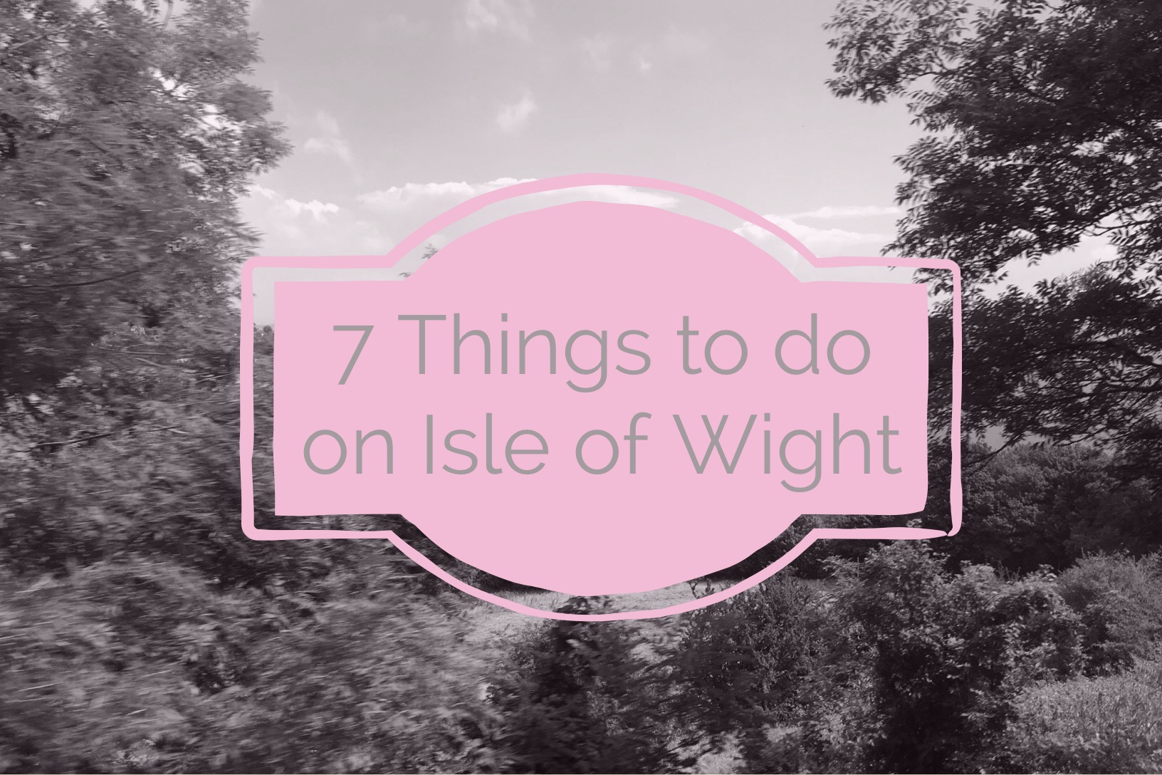 Top 7 things to do on Isle of Wight