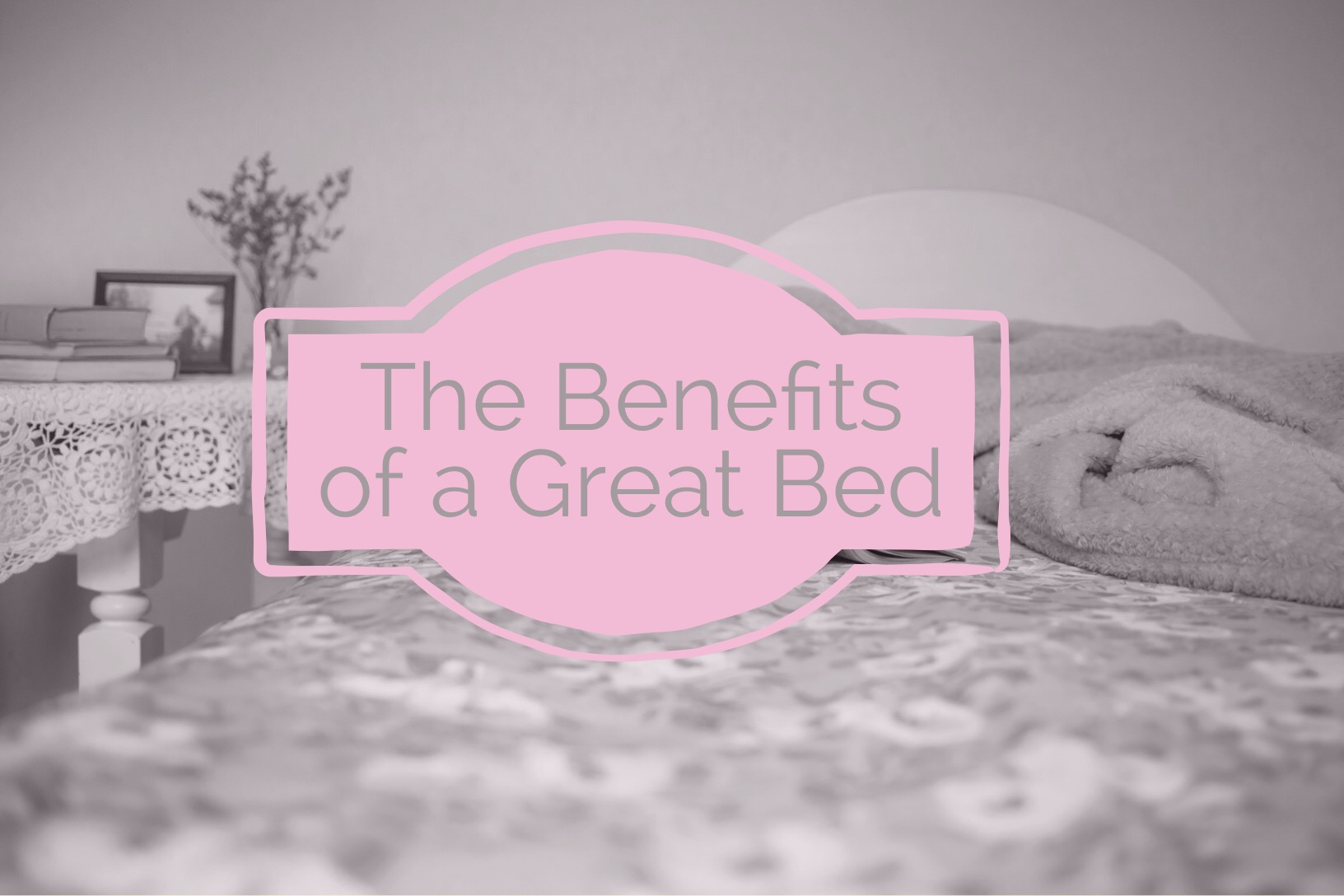 benefits of a great bed