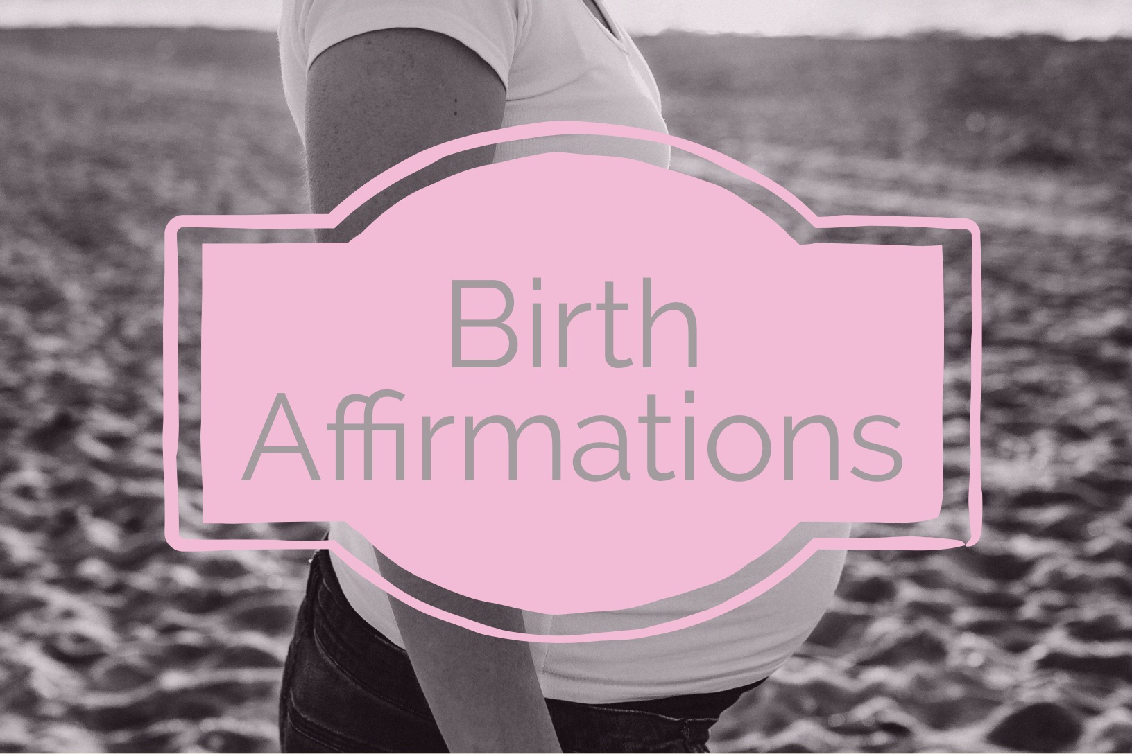 birth affirmations for pregnancy