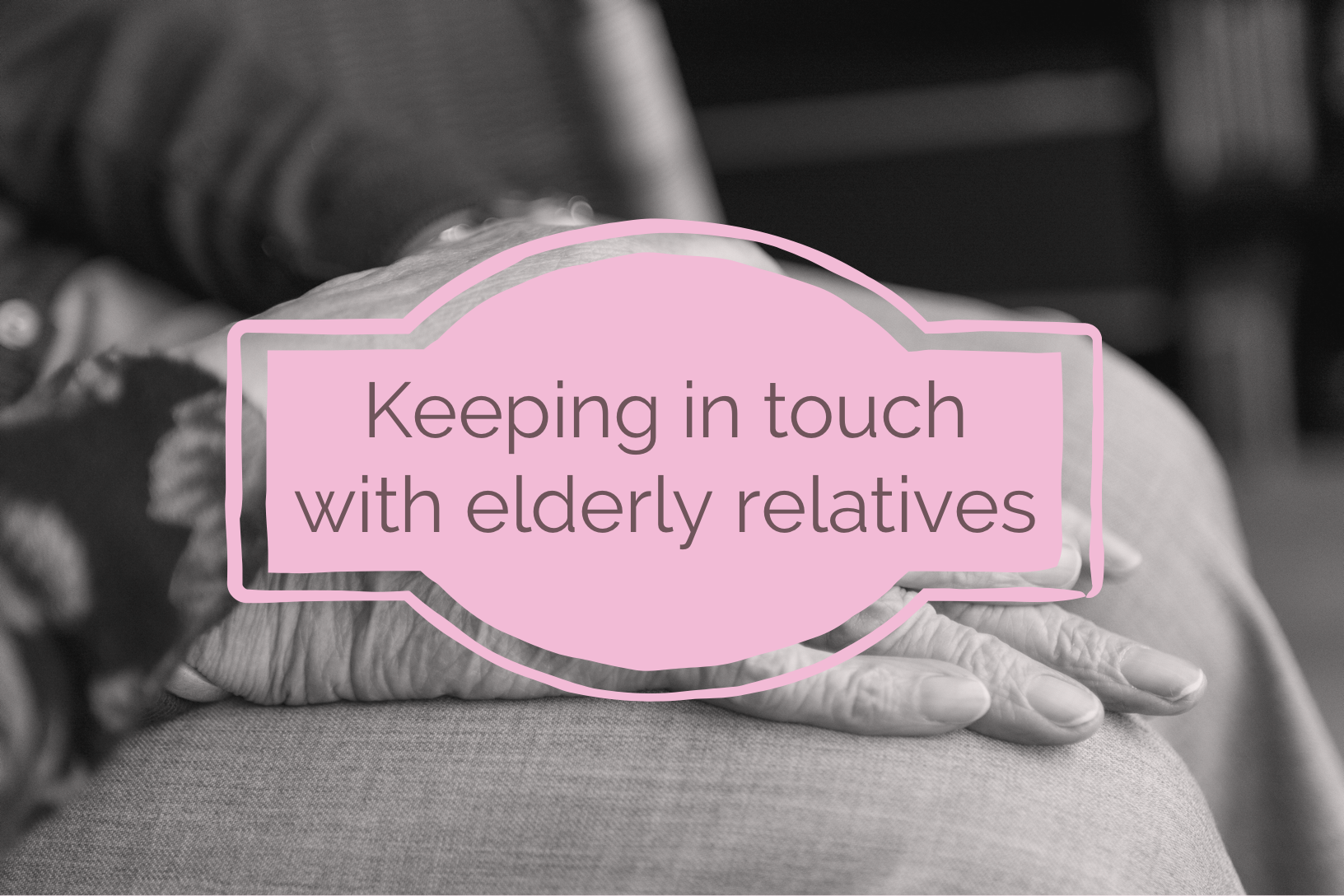 Keeping in touch with elderly relatives – ad