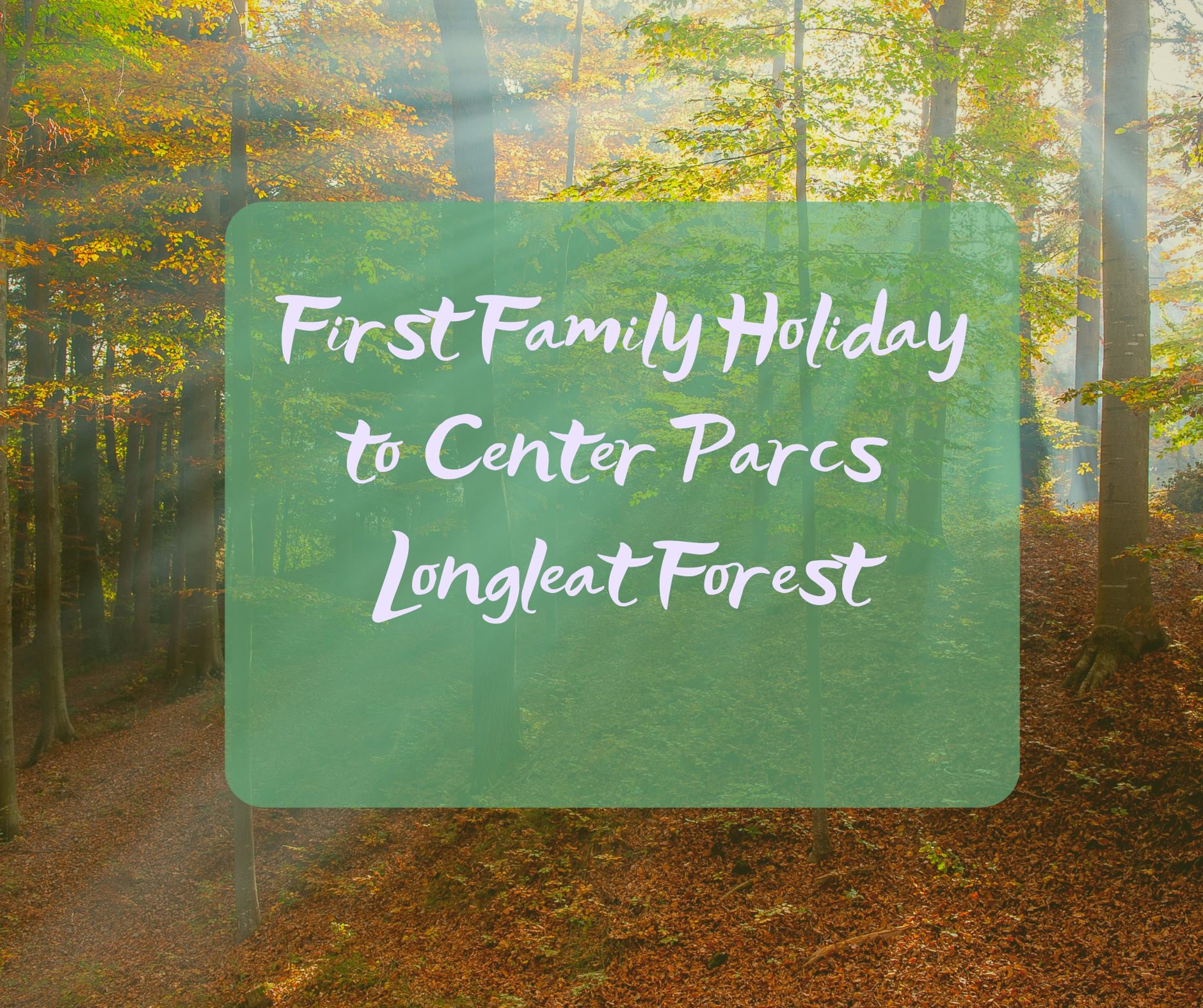 First Family Holiday to Center Parcs Longleat