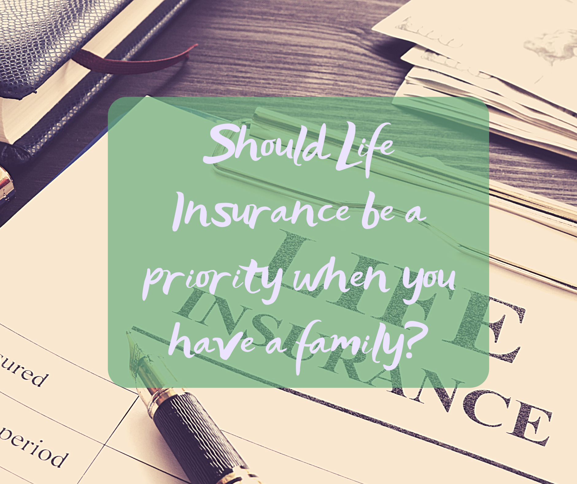 Why Should Life Insurance be a Family Priority?